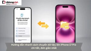 1766358586 Cach Chuyen Du Lieu Iphone 17 Pro Bia Didongviet