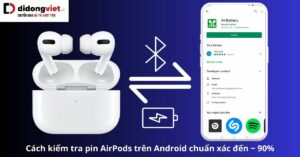 Ban Sao Cach Kiem Tra Pin Airpods Tren Android Didongviet