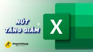 Hướng Dẫn Cách Tạo Nút Tăng Giảm Trong Excel Để Trang Tính Chuyên Nghiệp Hơn Excel 18639040841280927360