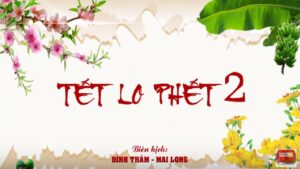 Phim Hài Tết Tết Lo Phết 2 Hài Tết Quốc Anh , Quang Tèo , Giang Còi Sbjpn1Eoyqtaiblvw