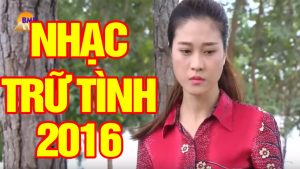 Nhạc Trữ Tình Hay Nhất 2016 Nhạc Trữ Tình Chọn Lọc Mới Hay Nhất Sgrar1Ep8Vfuuxexc
