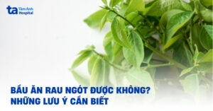 Bau An Rau Ngot Duoc Khong