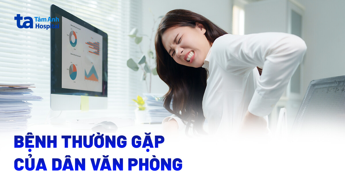 benh thuong gap cua dan van phong