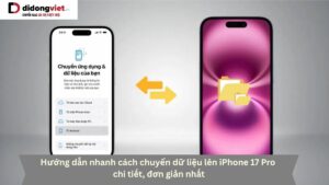 Cach Chuyen Du Lieu Iphone 17 Pro Bia Didongviet