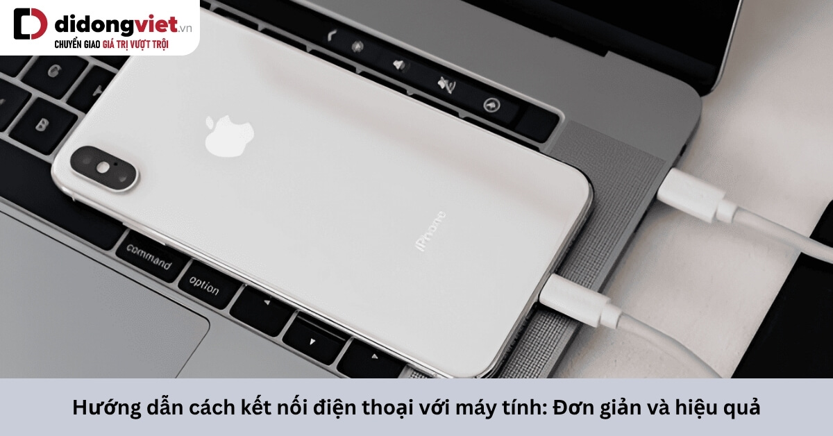 cach ket noi dien thoai voi may tinh bia didongviet