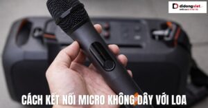 cach ket noi micro khong day voi loa thumbnail didongviet