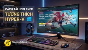 Cach Tai Ldplayer Phien Ban Moi Tuong Thich Hyper V 1 1639087397627682838