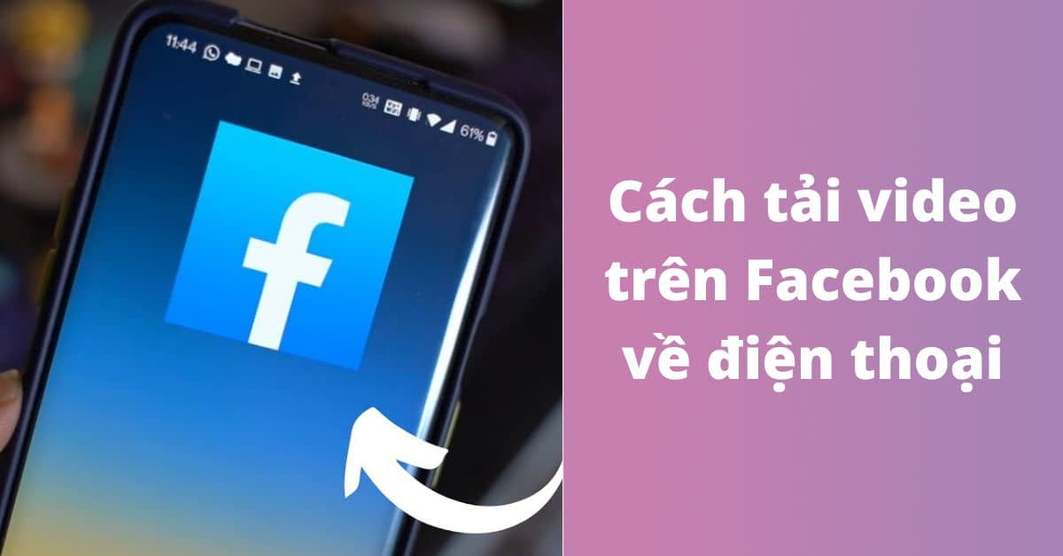 Cach Tai Video Tren Facebook Ve Dien Thoai