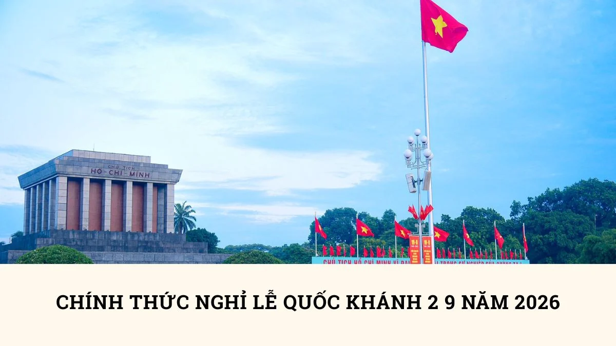 chinh thuc nghi le quoc khanh 2 9 nam 2026 keo dai 5 ngay lien tuc