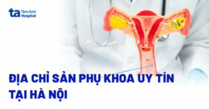 Dia Chi San Phu Khoa Uy Tin Ha Noi