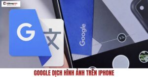 google dich hinh anh tren iphone thumbnail didongviet