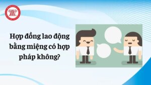 hop dong lao dong bang mieng co hop phap