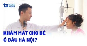 Kham Mat Cho Be O Dau Ha Noi