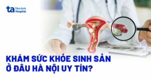 Kham Suc Khoe Sinh San O Dau Ha Noi Tot Nhat