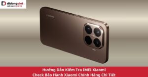 Kiem Tra Imei Xiaomi Bao Hanh Xiaomi Didongviet
