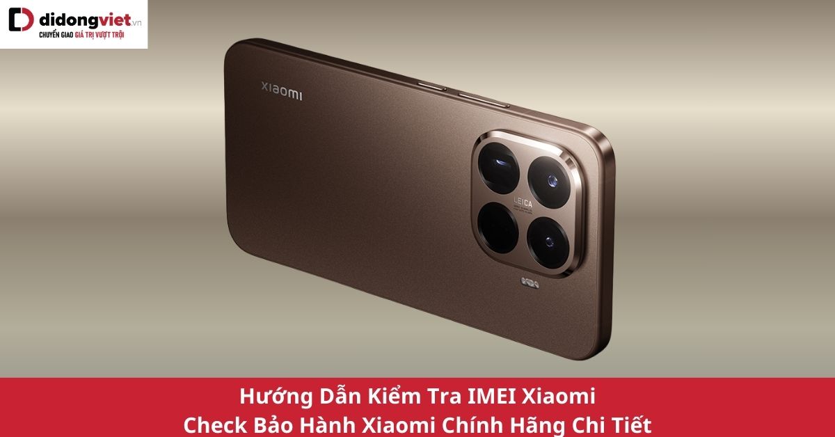 Kiem Tra Imei Xiaomi Bao Hanh Xiaomi Didongviet