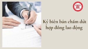 Có cần ký biên bản chấm dứt hợp đồng lao động không? 1 ky bien ban cham dut hop dong lao dong