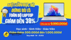 Một lần rực rỡ đừng bỏ lỡ - Toàn bộ laptop giảm đến 30%, chỉ từ 9.99 triệu 1 laptop giam gia 2639098708828431409