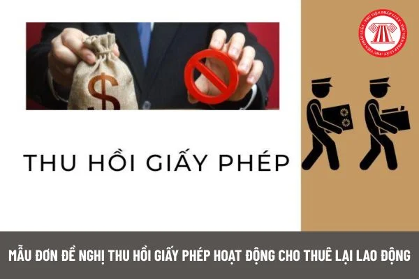 mau don de nghi thu hoi giay phep hd cho thue lai ld