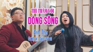 Thì Thầm Với Dòng Sông - Ca Sĩ Anh Thơ Hát Live Cực Mượt | Guitar Đức Nhã Maxresdefault 1279