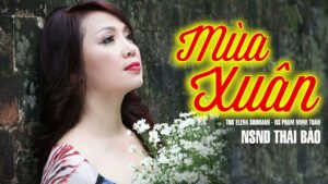 Mùa Xuân - Nsnd Thái Bảo | Thơ: Elena Shirman - Ns: Phạm Minh Tuấn Maxresdefault 1300