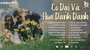 Cỏ Dại Và Hoa Dành Dành | BXH Nhạc Trẻ Ballad Hay Nhất 2026 | TOP Những Bản Nhạc Ballad Triệu View 14 maxresdefault 1422