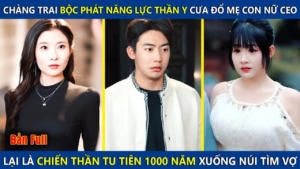 Chàng Trai Bộc Phát Năng Lực Thần Y Cưa Đổ Nữ CEO, Lại Là Chiến Thần Tu Tiên 1000 Năm Và Cái Kết 8 maxresdefault 2150