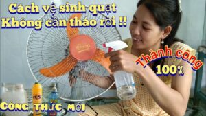 meo lam sach quat dien khong can thao khung bui ban may cung bong het 162129