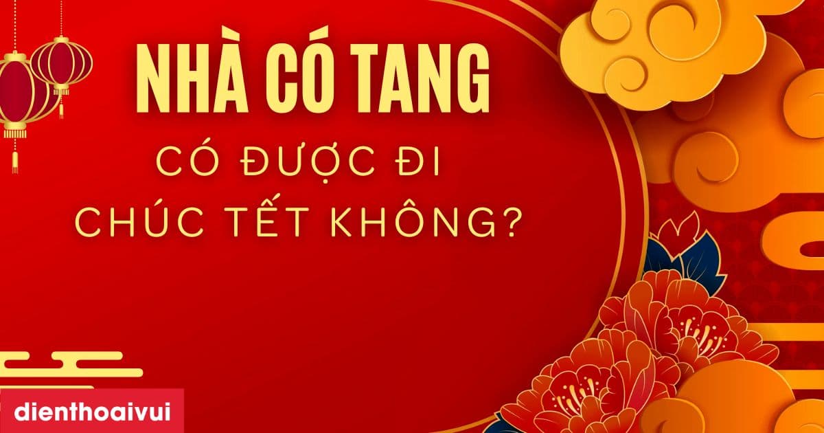 Nha Co Tang Co Duoc Di Chuc Tet Khong Meta Thumbnail
