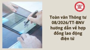 Toàn văn Thông tư 08/2026/TT-BNV hướng dẫn về hợp đồng lao động điện tử chi tiết như thế nào? 1 toan van thong tu 08 2026 tt bnv huong dan ve hop dong lao dong dien tu chi tiet nhu the nao