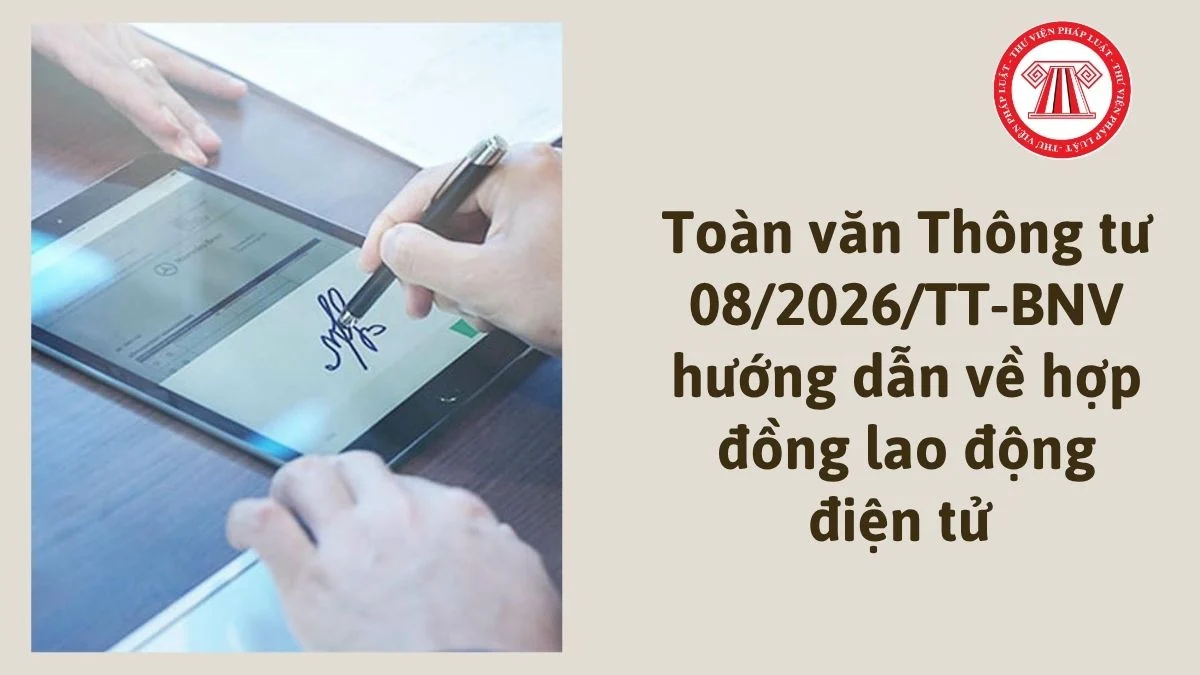 toan van thong tu 08 2026 tt bnv huong dan ve hop dong lao dong dien tu chi tiet nhu the nao